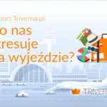 Oszustwa, wydatki i… dzieci. Co stresuje Polaków na wyjeździe? [Nowy raport]